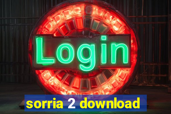 sorria 2 download